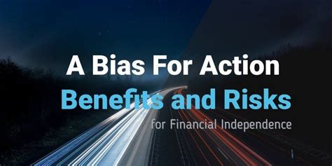bias  action benefits  risks  financial independence