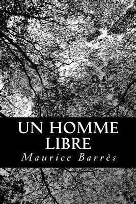 homme libre maurice barres senscritique