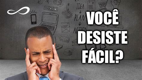 Desiste Ou Desisti - Você desiste fácil? | ∞