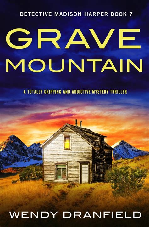 Grave Mountain (Detective Madison Harper Book 7) by Wendy Dranfield