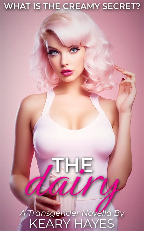 THE DAIRY: A Feminization Transformation Novella by Keary Hayes | Goodreads
