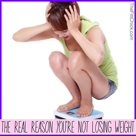 The Real Reason You Are Not Losing Weight! – TheFittChick