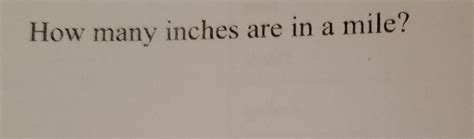 Solved: How many inches are in a mile? [Math]