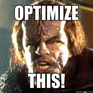 optimize  angry worf quickmeme