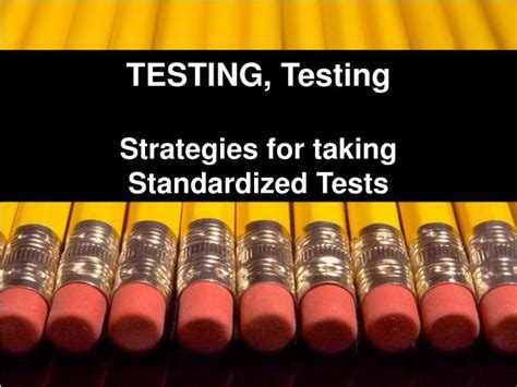 testing testing strategies   standardized tests