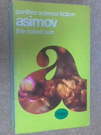 naked sun asimov isaac amazoncom books