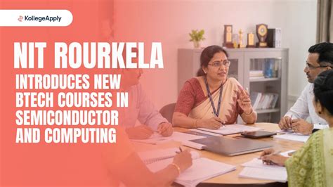 nit rourkela introduces  btech courses  semiconductor  computing