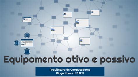 Identifique A Correta Definição Para O Ativo Equipamento - Equipamento ativo e passivo by Diogo Nunes on Prezi
