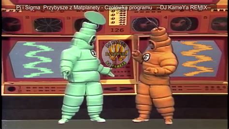 Pi i Sigma - Przybysze z Matplanety - Czołówka programu ( DJ KameYa ...