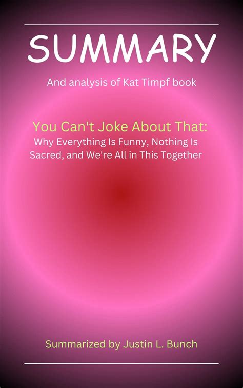 SUMMARY And analysis of Kat Timpf book : You Can't Joke About That: Why