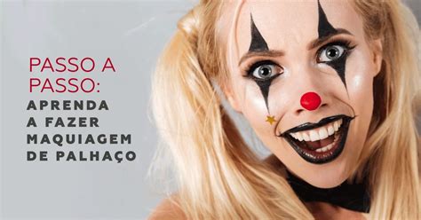 Maquiagem De Halloween Palhaço - Passo a passo: aprenda como fazer maquiagem de palhaço
