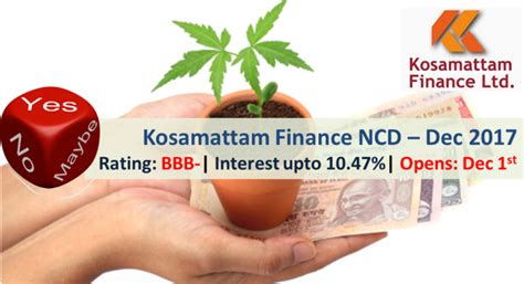 kosamattam finance limited ncd dec   invest