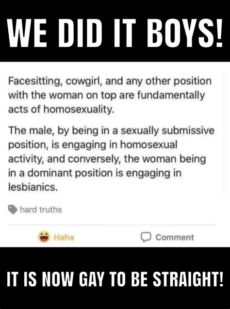 Fellas, is it gay to have sex with a woman? Apparently, yes. Yes it is