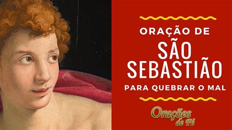 Oração De São Sebastião Para Quebrar O Mal - Oração de São Sebastião para quebrar o mal - YouTube
