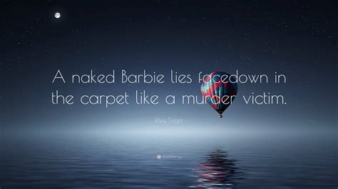 Riley Sager Quote: “A naked Barbie lies facedown in the carpet like a
