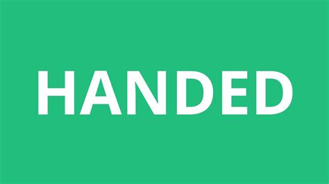 pronounce handed pronunciation academy youtube