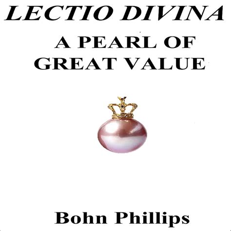 Lectio Divina, a Pearl of Great Value (Audio Download): BOHN PHILLIPS