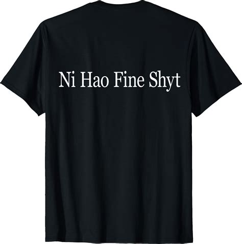 (On Back) Ni Hao Fine Shyt Meme Slogan Vintage T-Shirt - Buytshirtdesigns