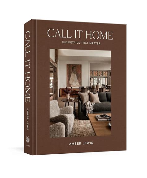 Call It Home: The Details That Matter by Lewis, Amber