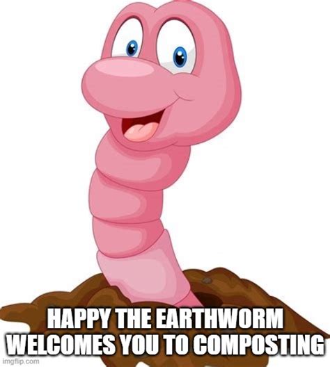 Happy the Earthworm - Imgflip