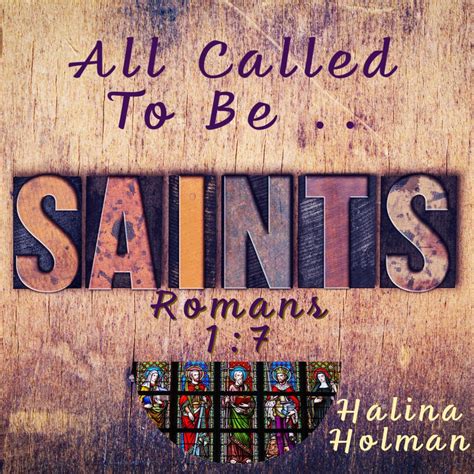 called   saints contemporary saints    teach