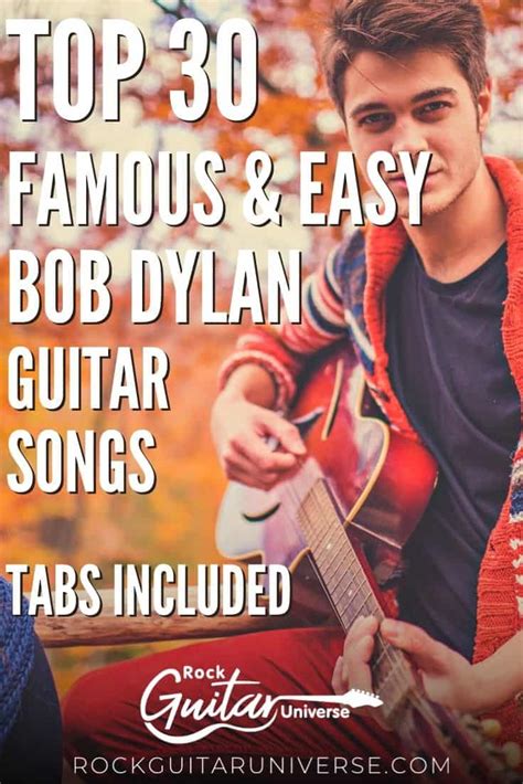 Top 30 Famous & Easy Bob Dylan Guitar Songs – Tabs Included – Rock ...