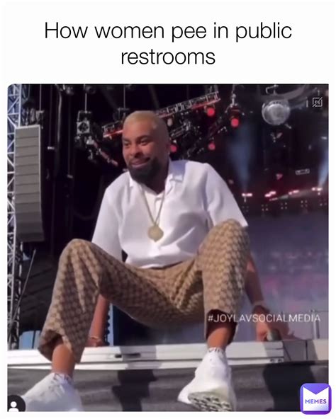 How women pee in public restrooms | @tutt-da-chosen | Memes