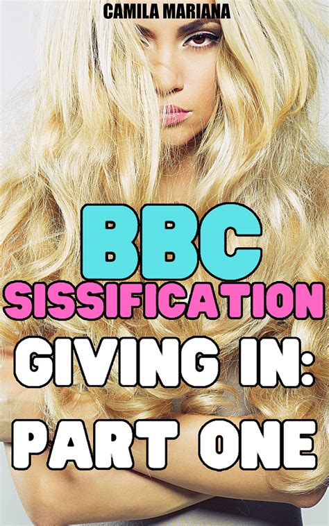 BBC SISSIFICATION: GIVING IN PART ONE by Camila Mariana | Goodreads