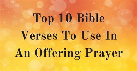 Top 10 Bible Verses To Use In An Offering Prayer