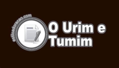 Urim E Tumim Significado - O Que é Urim e Tumim e Qual o Seu Significado na Bíblia?