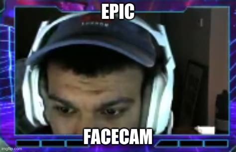 Epic Facecam - Imgflip