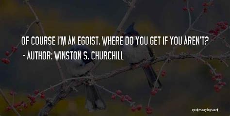 Top 32 Best Egoist Quotes & Sayings