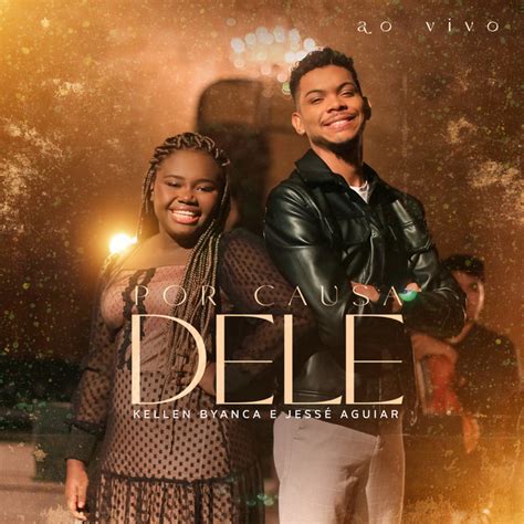Por Causa Dele Letra - Por Causa Dele - Playback – música e letra de Kellen Byanca, Jessé ...