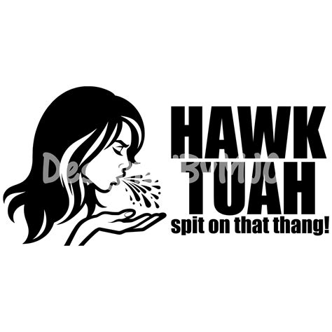 Hawk Tuah Spit on That Thang SVG PNG, Digital Download, Spit on That