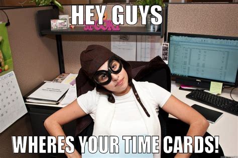 Vanessa time card funny - quickmeme