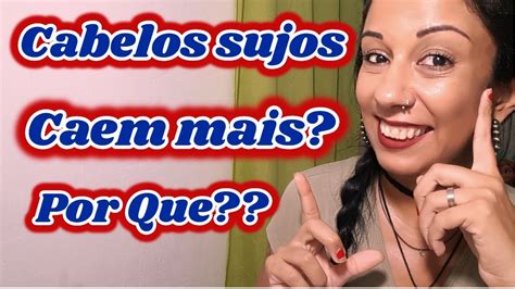 Cabelo Sujo Cai Mais