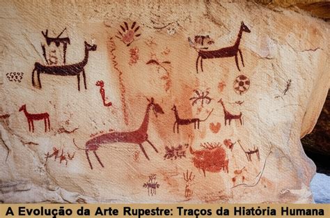 Desenhos Da Arte Rupestre - A Evolução da Arte Rupestre: Traços da História Humana - LAB Magazine
