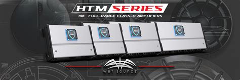 Introducing the Wet Sounds HTM Series Amplifiers: Unleashing Unmatched