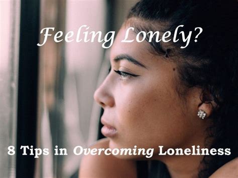 feeling lonely  tips  overcoming loneliness hes  worth