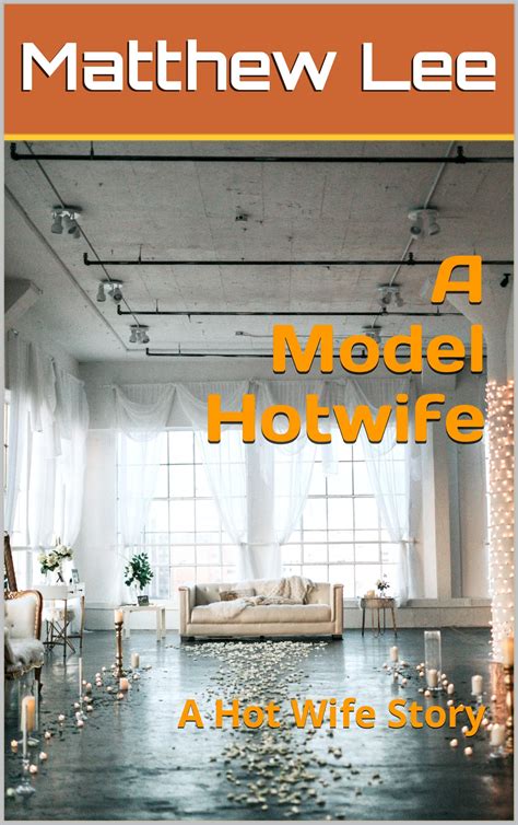 A Model Hotwife: A Hot Wife Story by Matthew Lee | Goodreads
