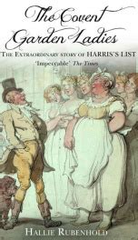 THE COVENT GARDEN LADIES: THE EXTRAORDINARY STORY OF HARRIS'S LIST Read ...
