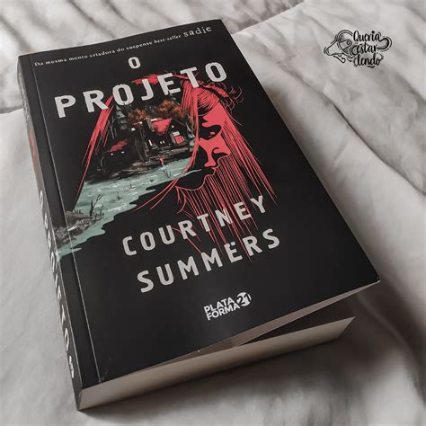 Resenha: O Projeto - Courtney Summers - Queria Estar Lendo