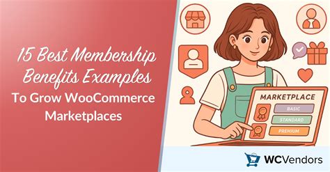 membership benefits examples  woocommerce marketplaces