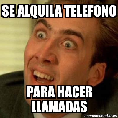 meme   digas se alquila telefono  hacer llamadas