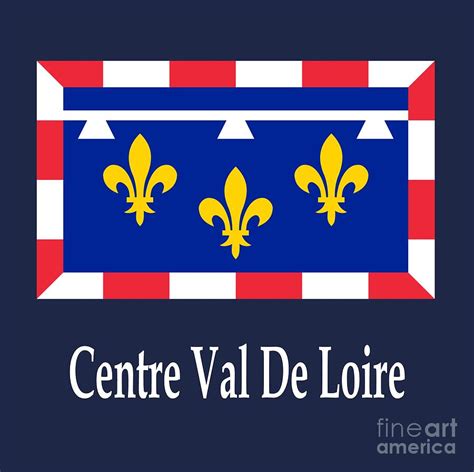 Centre Val De Loire Flag And Name Digital Art by Frederick Holiday | Pixels