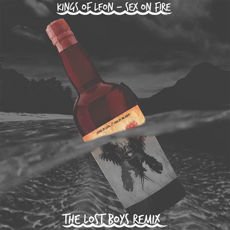 Kings of Leon - Sex on Fire (The Lost Boys Remix) by The Lost Boys
