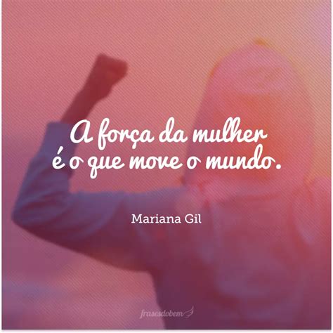 Texto Sobre Mulher Forte - 50 frases de mulher forte para enaltecer nossas guerreiras