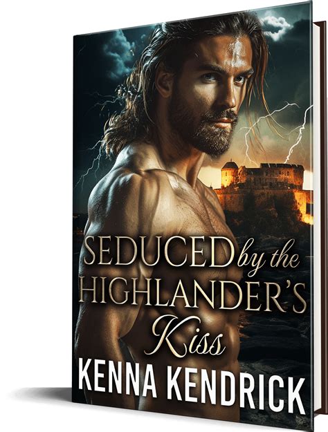 Seduced by the Highlander’s Kiss – Get Extended Epilogue - Kenna Kendrick