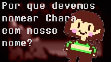 Chara Ou Xara Com Mesmo Nome - Por que devemos nomear Chara com nosso nome? - Undertale - YouTube