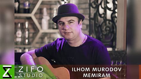 Илхом Муродов - Мемирам | Ilhom Murodov - Memiram 2018 - YouTube